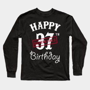 Happy 37th Quarantined Birthday Long Sleeve T-Shirt